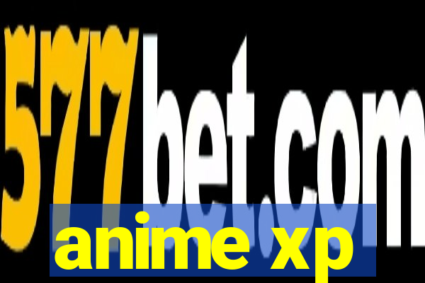 anime xp